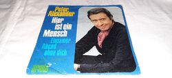 Peter Alexander Hier ist ein Mensch + Einsamer Abend Single Vinyl "7" ariola