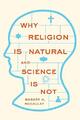 Why Religion is Natural and Science..., Mccauley, Rober