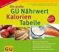 Die große GU Nährwert-Kalorien-Tabelle 2010/2011 (GU Tab... | Buch | Zustand gut