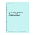 An den Höfen der Päpste. Glanz und Größe der Weltmacht Vatikan. Cardini, Franco: