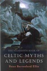 The Mammoth Book of Celtic Myths and Legends by Peter Ellis 9781841192482 Paperb