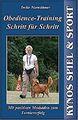 Obedience-Training Schritt für Schritt: Mit positiven Methoden zum Turniere ...