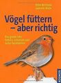 Vögel füttern - aber richtig: Das ganze Jahr fütter... | Buch | Zustand sehr gut