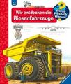 Wieso? Weshalb? Warum? Wir entdecken die Riesenfahrzeuge (Band 6) von Susanne...