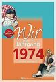 Wir vom Jahrgang 1974 - Kindheit und Jugend (Jahrga... | Buch | Zustand sehr gut