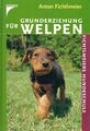 Grunderziehung für Welpen - Anton Fichtlmeier - Kosmos Verlag