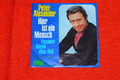 ✭PETER ALEXANDER ✭Hier ist ein Mensch  ✭Einsamer Abend ohne dich✭ 7" Single✭