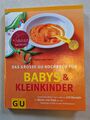 Babys und Kleinkinder, Das große GU Kochbuch für Babys & Kinder, Top Zustand 