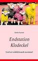 Endstation Klodeckel: Sind wir wirklich noch zu ret... | Buch | Zustand sehr gut