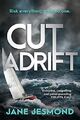 Cut Adrift: A Times Best Thriller Book of 2023 & A Sunday... - Jane Jesmond