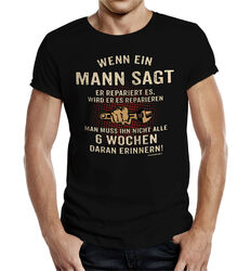 lustige Herren T-Shirts - Wenn ein Mann sagt - Sprüche T-Shirt Männer-Geschenke