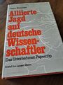 Alliierte Jagd auf deutsche Wissenschaftler " Das Unternehmen Paperclip "