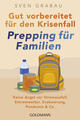 Gut vorbereitet für den Krisenfall - Prepping für Familien | Sven Grabau | 2023