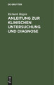 Richard Hagen | Anleitung zur klinischen Untersuchung und Diagnose | Buch