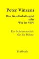 Das Gesellschaftsspiel - oder - Wer ist VIP? Peter Vinzens