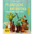 Pflanzliche Antibiotika: Geheimwaffen aus der Natur 