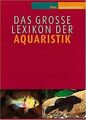 Das große Lexikon der Aquaristik: Bd.1: A-H; Bd.2: I-Z: ... | Buch | Zustand gut