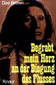 Begrabt mein Herz an der Biegung des Flusses. (Nr. 3351) Knaur Brown, Dee Alexan