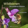 Wildbienen: Die anderen Bienen von Paul Westrich | Buch | Zustand sehr gut