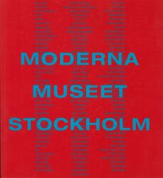 Moderna Museet Stockholm. Ausstellung unter dem Titel: Moderna Museet Stockholm 