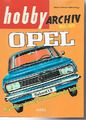 hobby Archiv 1953 - 1991 OPEL - Reprints aus dem legendären Magazin der Technik