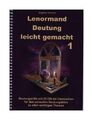 Lenormand Deutung leicht gemacht 1 von Angelina Schulze