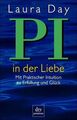 PI in der Liebe : mit Praktischer Intuition zu Erfüllung und Glück Laura Day. Au