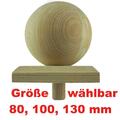 PFOSTENKAPPE ECKIG MIT KUGEL HOLZ IMPRÄGNIERT ZAUN KAPPE 80, 100 oder 130 MM