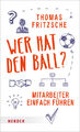 Wer hat den Ball? von Thomas Fritzsche