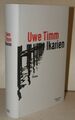 EA SIGNIERT Uwe Timm - IKARIEN | Roman Hardcover Deutschland / Stunde Null | NEU