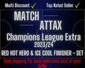 Match Attax Champions League 23/24 Extra - Red Hot Hero & Ice Cool Finisher Sets