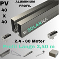 ALU Solarprofil 40x40 2,40m - 60m Standardprofil PV Solar Montageprofil 2400mm