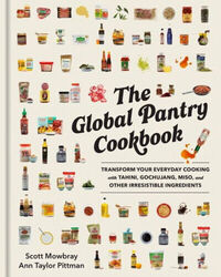 The Global Pantry Cookbook|Ann Taylor Pittman; Scott Mowbray|Gebundenes Buch