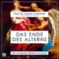 Das Ende des Alterns | David A. Sinclair (u. a.) | MP3 | 868 Min. | Deutsch