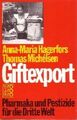 Giftexport Pharmaka und Pestizide für die Dritte Welt Hagerfors Anna-Maria und T