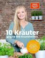 10 Kräuter gegen 100 Krankheiten | Buch | 9783954532001