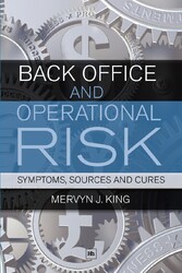 Back Office and Operational Risk Symptoms, Sources and Cures Mervyn J. King Buch