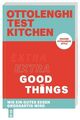 Ottolenghi Test Kitchen ? Extra good things: Wie ein gutes Essen großartig wird.