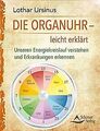 Die Organuhr - leicht erklärt: Unseren Energiekreis... | Buch | Zustand sehr gut