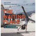 The Waiting Place: When Home Is Lost and a New One Not Yet Found - Dina Nayeri, Gebunden