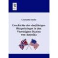 Geschichte des vierjährigen Bürgerkrieges in den Vereinigten Staaten von Amerika - Constantin Sander, Kartoniert (TB)