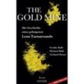 The Gold Mine - Die Geschichte eines gelungenen Lean Turnarounds, m. 1 Buch, m. 1 E-Book - Freddy Balle, Michael Balle, Gebunden