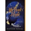 We Hunt the Flame - Hafsah Faizal, Kartoniert (TB)