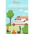 Mein Camping Logbuch Reisetagebuch für Camper und Backpacker Urlaub mit dem Wohnmobil Wohnwagen Reisemobil Wohnanhänger Rucksack Campingwagen Caravan und Zelt Reise Tagebuch für Campen Zelten Backpacking - Anja Beck, Kartoniert (TB)