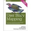 User Story Mapping- Nutzerbedürfnisse besser verstehen als Schlüssel für erfolgreiche Produkte - Jeff Patton, Kartoniert (TB)