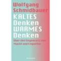 KALTES Denken, WARMES Denken - Wolfgang Schmidbauer, Gebunden