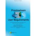 Praxiswissen User Requirements - Thomas Geis, Knut Polkehn, Gebunden