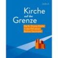 Kirche auf der Grenze - Die St.-Thomas-Kirche in über 150 Jahren Berliner Geschichte - Jodock, Gebunden