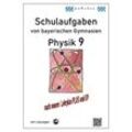 Physik 9, Schulaufgaben (G9, LehrplanPLUS) von bayerischen Gymnasien mit Lösungen, Klasse 9 - Claus Arndt, Kartoniert (TB)