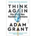 Think Again - Die Kraft des flexiblen Denkens - Adam Grant, Taschenbuch